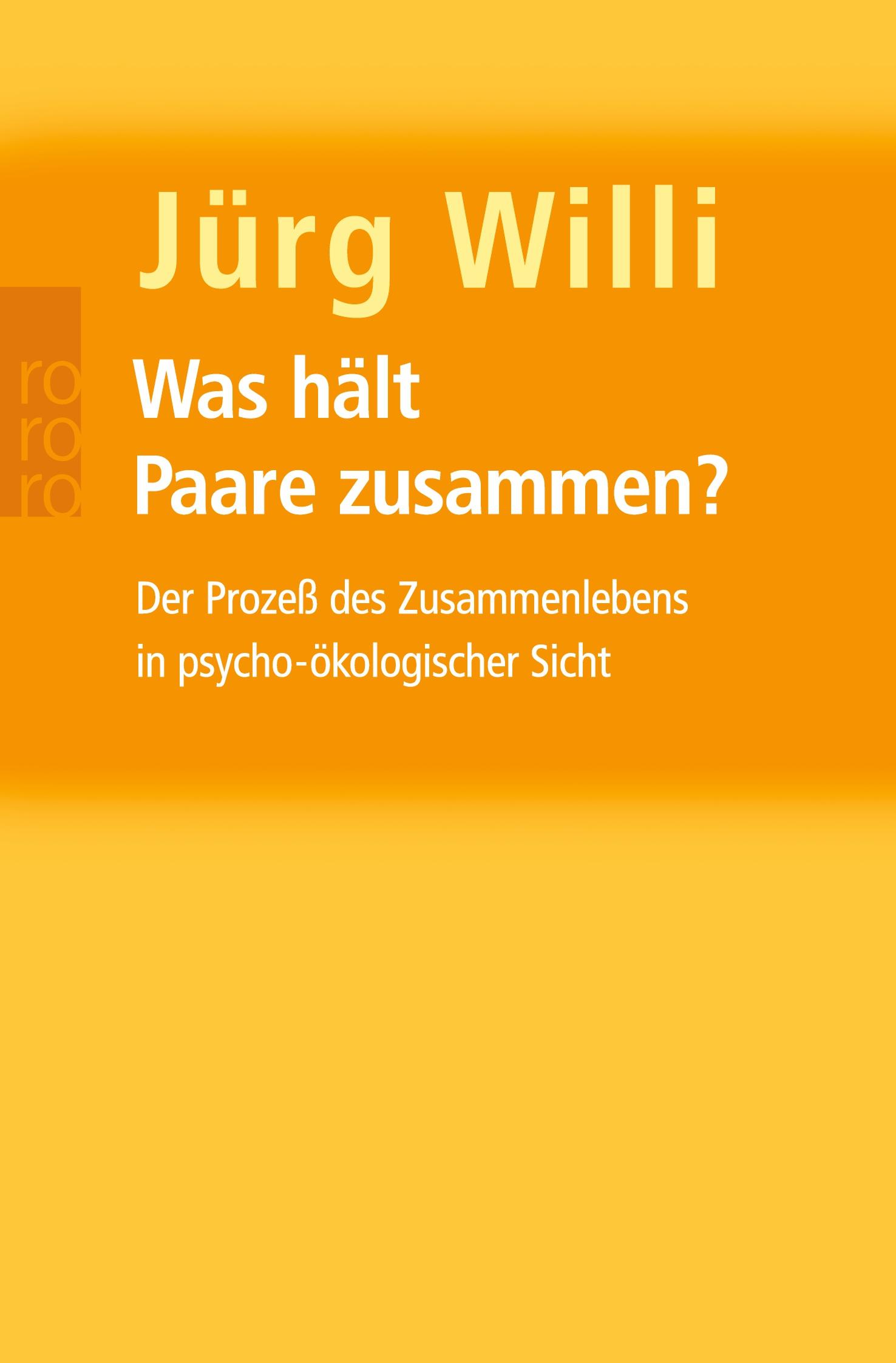 Cover: 9783499605086 | Was hält Paare zusammen? | Jürg Willi | Taschenbuch | 368 S. | Deutsch