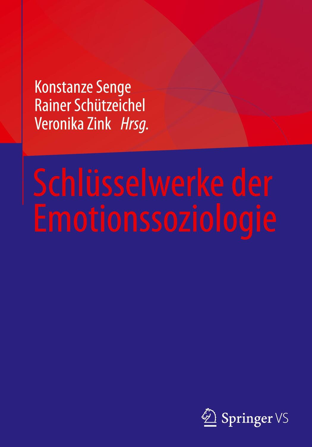 Cover: 9783658378684 | Schlüsselwerke der Emotionssoziologie | Konstanze Senge (u. a.) | Buch