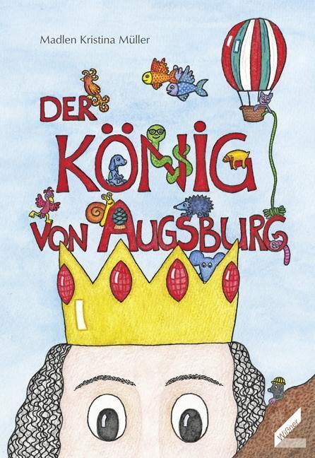 Cover: 9783957861382 | Der König von Augsburg | Madlen Kristina Müller | Taschenbuch | 2017