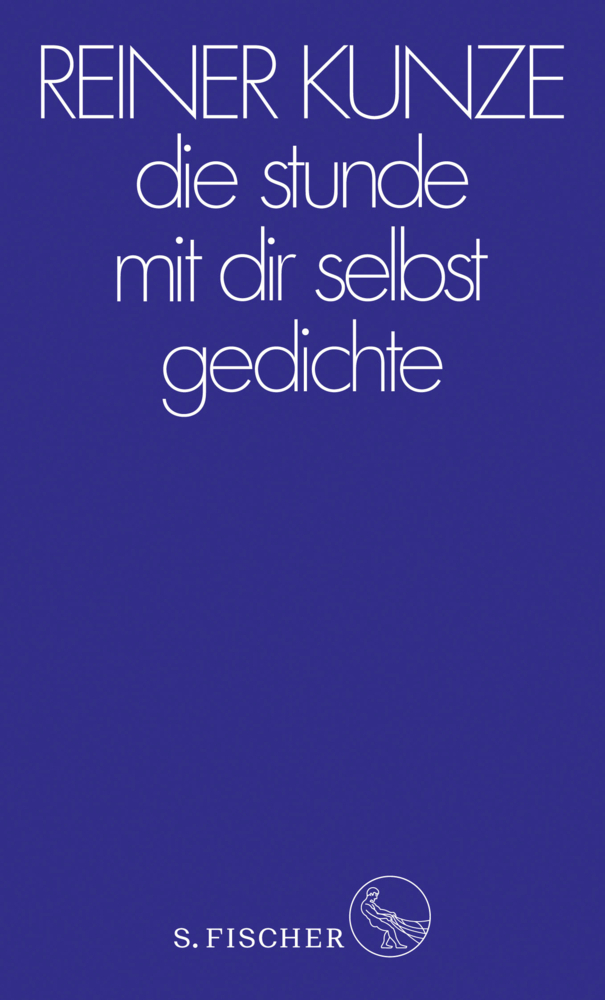 Cover: 9783103973761 | die stunde mit dir selbst | Gedichte | Reiner Kunze | Buch | 72 S.