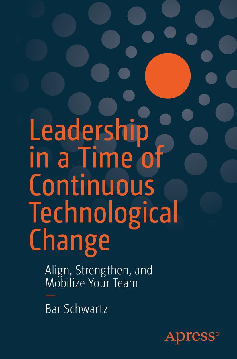 Cover: 9781484262993 | Leadership in a Time of Continuous Technological Change | Bar Schwartz