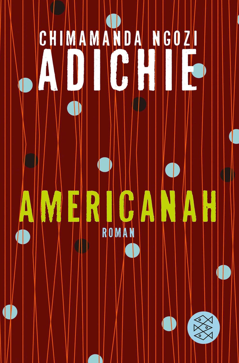 Cover: 9783596185986 | Americanah | Chimamanda Ngozi Adichie | Taschenbuch | 605 S. | Deutsch