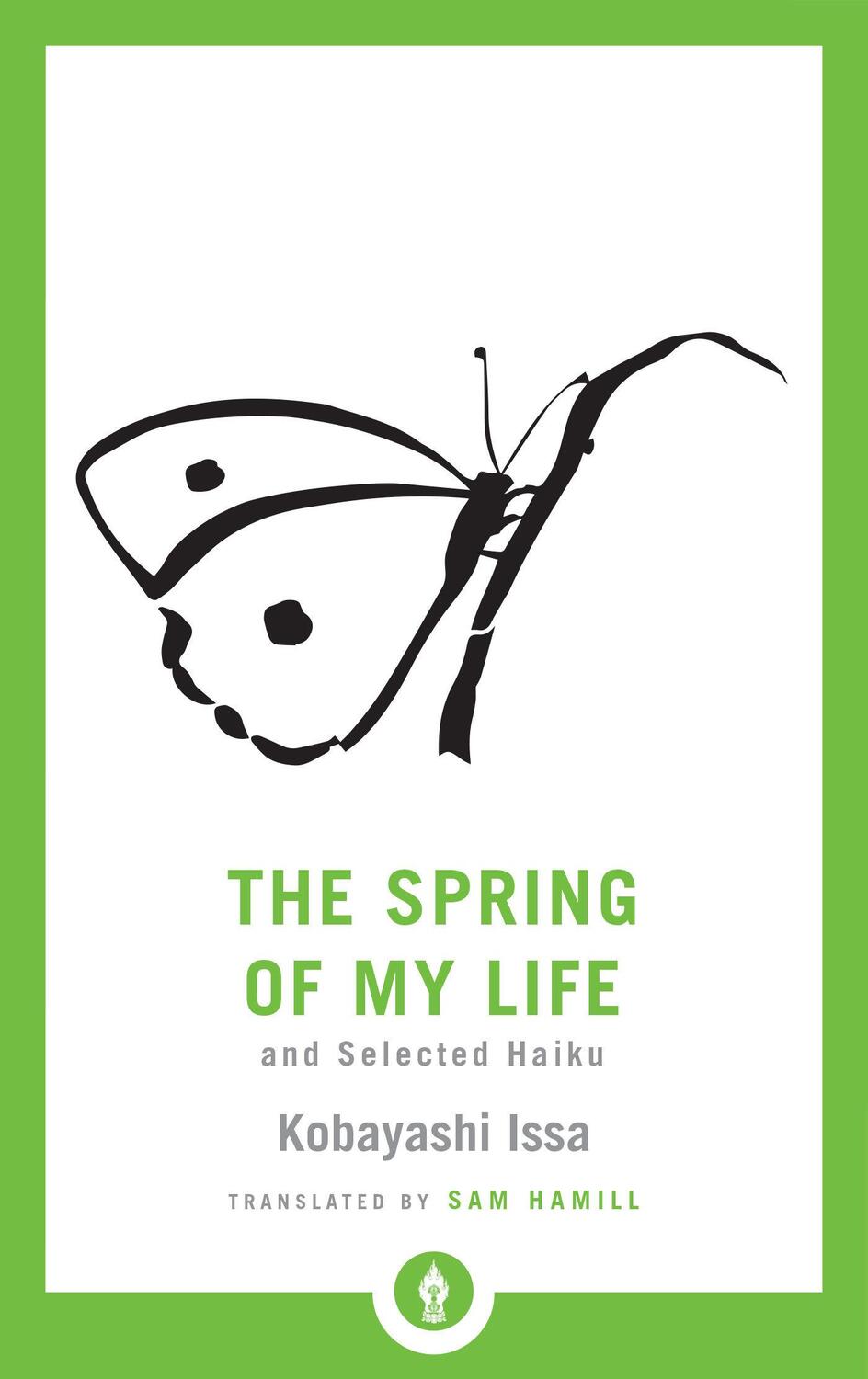 Cover: 9781611806939 | The Spring of My Life | And Selected Haiku | Sam Hamill (u. a.) | Buch
