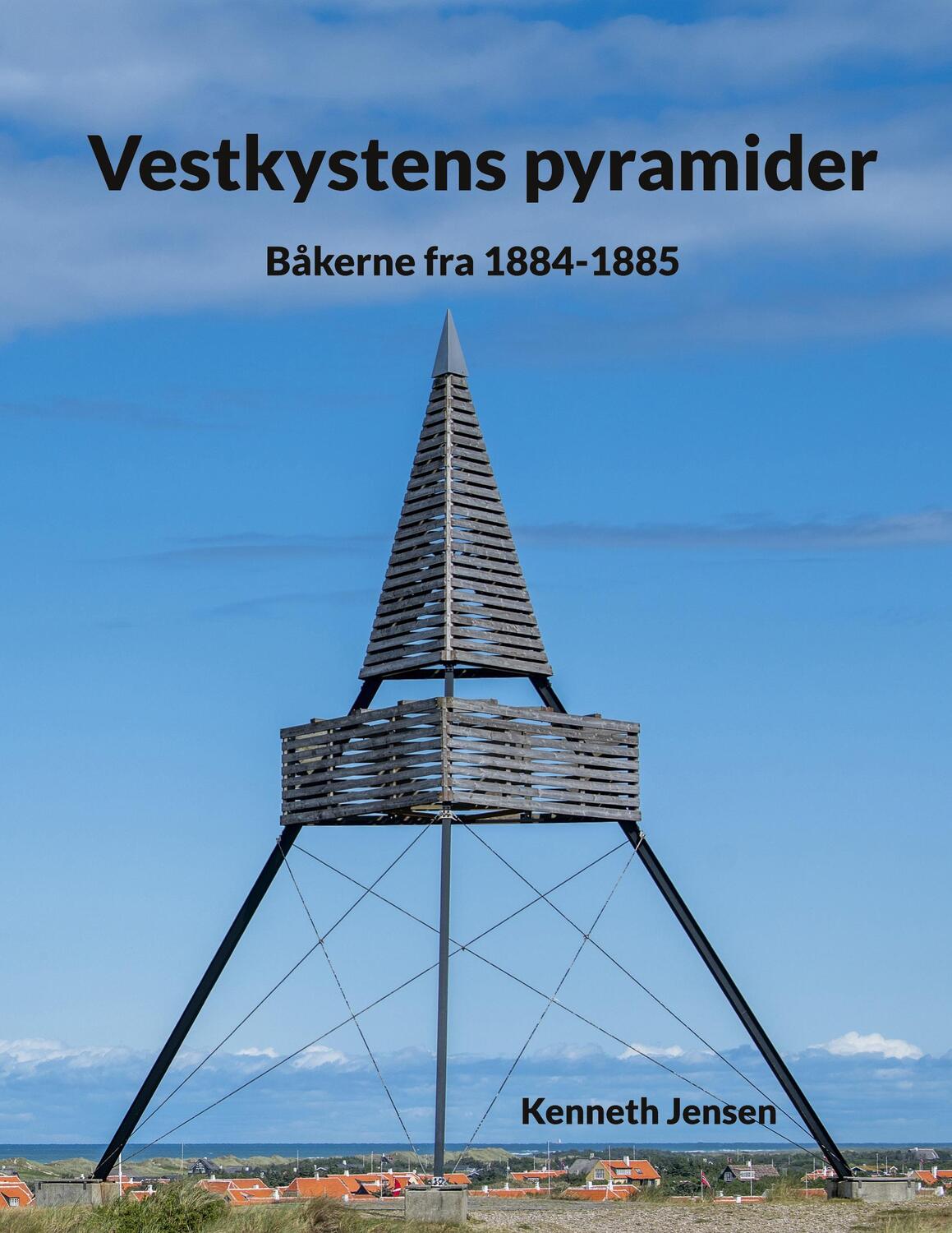 Cover: 9788743046257 | Vestkystens pyramider | Båkerne fra 1884-1885 | Kenneth Jensen | Buch