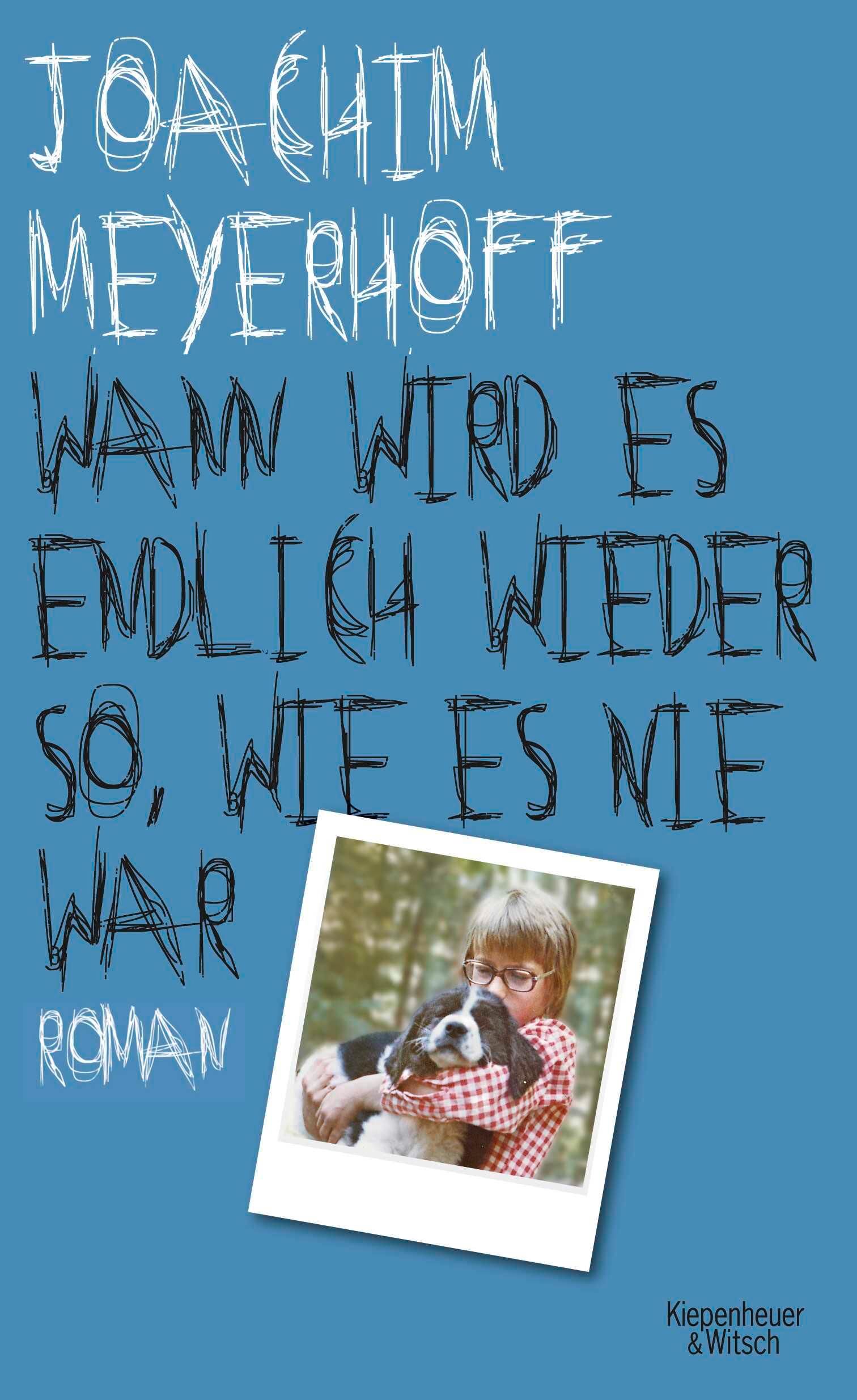 Cover: 9783462045161 | Wann wird es endlich wieder so, wie es nie war | Roman | Meyerhoff