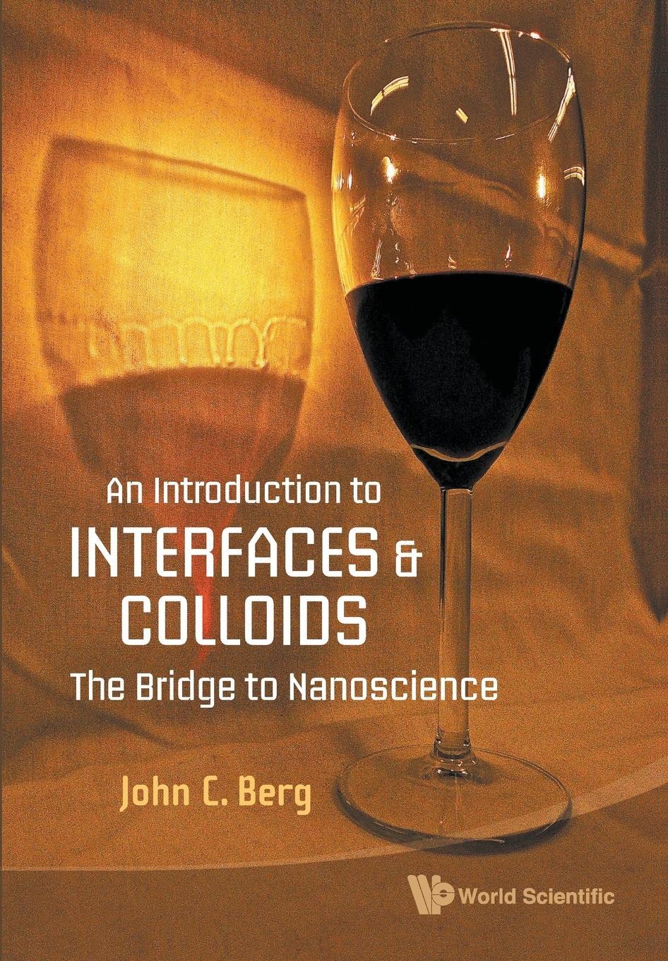 Cover: 9789814299824 | INTRODUCTION TO INTERFACES AND COLLOIDS, AN | John C Berg | Buch