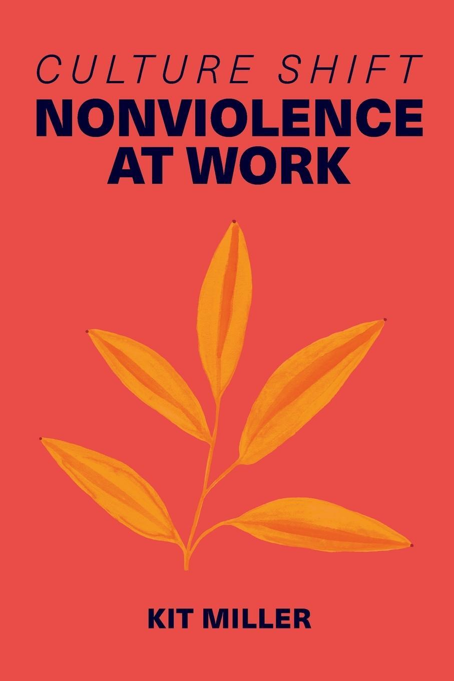 Cover: 9780997833737 | Culture Shift | Nonviolence at Work | Kit Miller | Taschenbuch | 2024