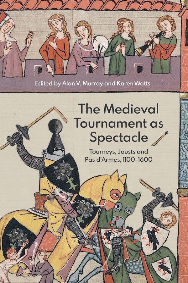 Cover: 9781837651085 | The Medieval Tournament as Spectacle: Tourneys, Jousts and Pas...