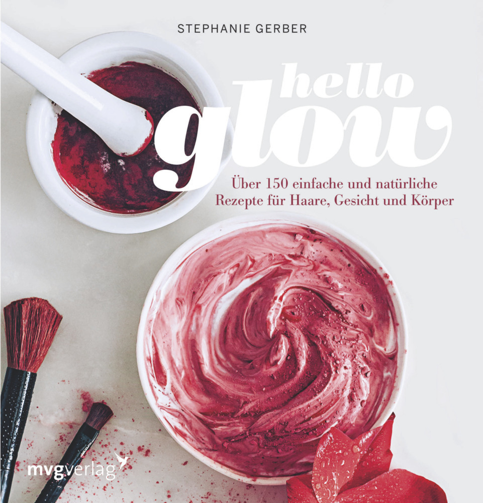 Cover: 9783868828023 | Hello Glow | Stephanie Gerber | Buch | 2017 | mvg Verlag