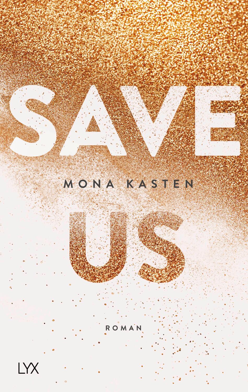 Cover: 9783736306714 | Save Us | Mona Kasten | Taschenbuch | Maxton Hall Reihe | 375 S. | LYX