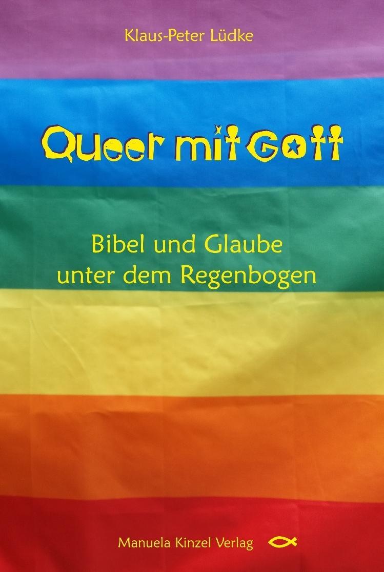 Cover: 9783955441692 | Queer mit Gott | Bibel und Glaube unter dem Regenbogen | Lüdke | Buch