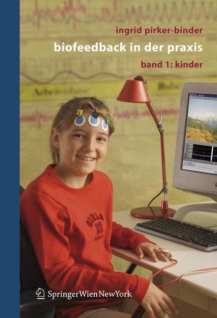 Cover: 9783211291900 | Biofeedback in der Praxis | Band 1: Kinder | Ingrid Pirker-Binder