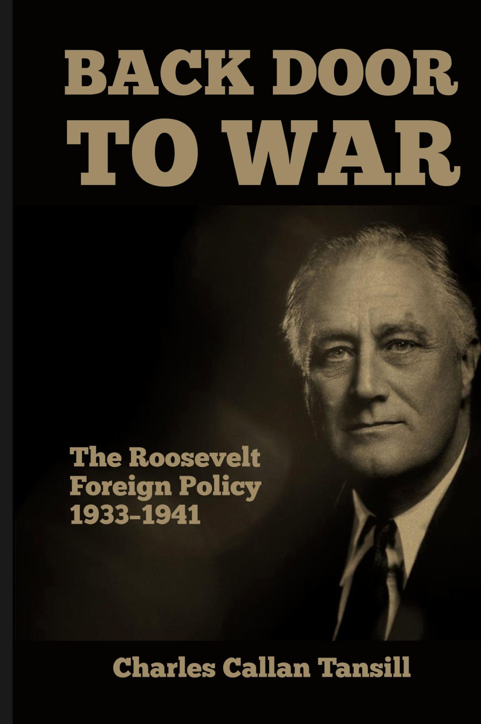 Cover: 9781915645302 | Back Door to War | The Roosevelt Foreign Policy 1933-1941 | Tansill