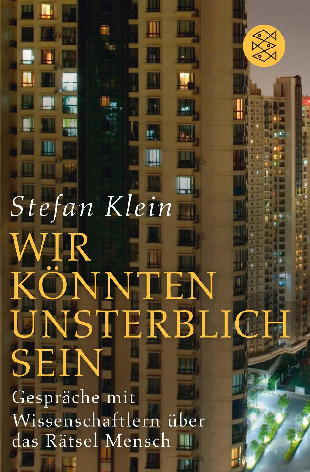 Cover: 9783596196067 | »Wir könnten unsterblich sein« | Stefan Klein | Taschenbuch | Deutsch
