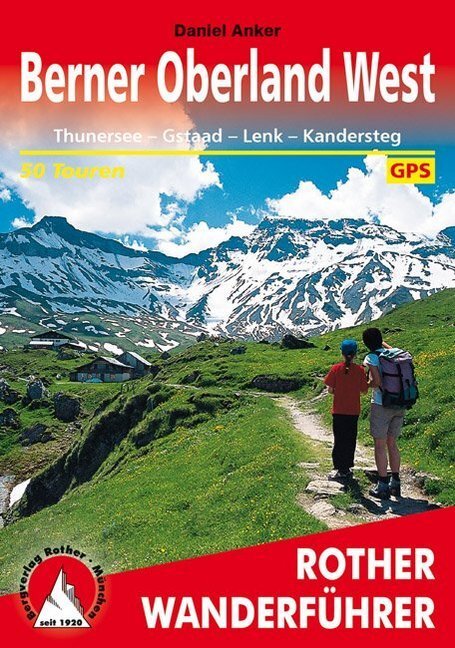 Cover: 9783763342822 | Rother Wanderführer Berner Oberland West | Daniel Anker | Taschenbuch