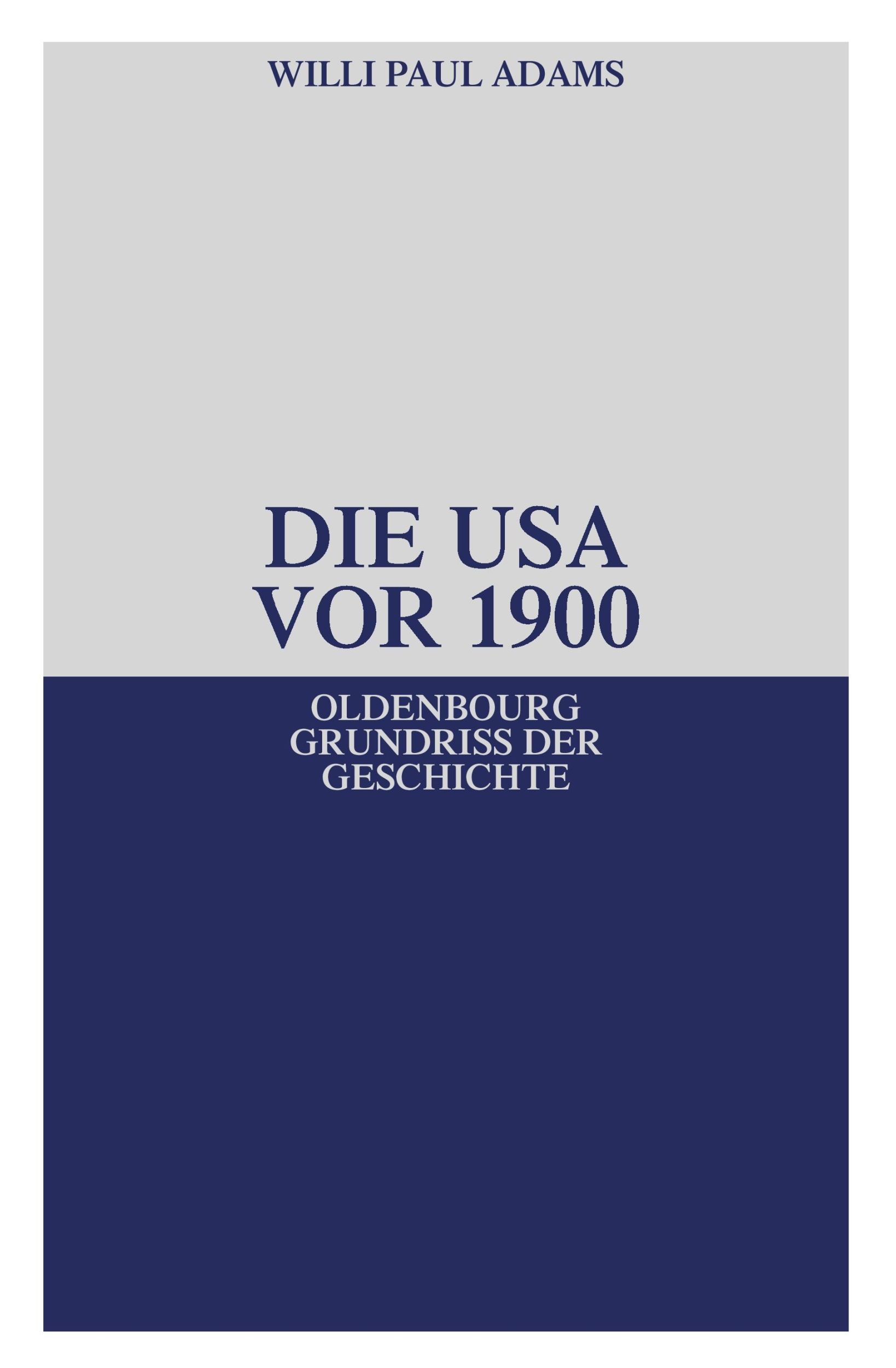 Cover: 9783486589405 | Die USA vor 1900 | Willi Paul Adams | Taschenbuch | XIV | Deutsch