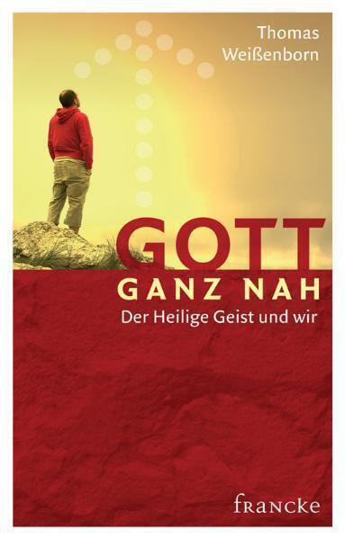 Cover: 9783861226505 | Gott ganz nah | Der Heilige Geist und wir | Thomas Weißenborn | Buch