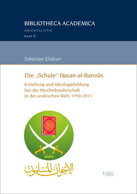Cover: 9783956507953 | Die "Schule" Hasan al-Bannas | Sebastian Elsässer | Taschenbuch | 2021