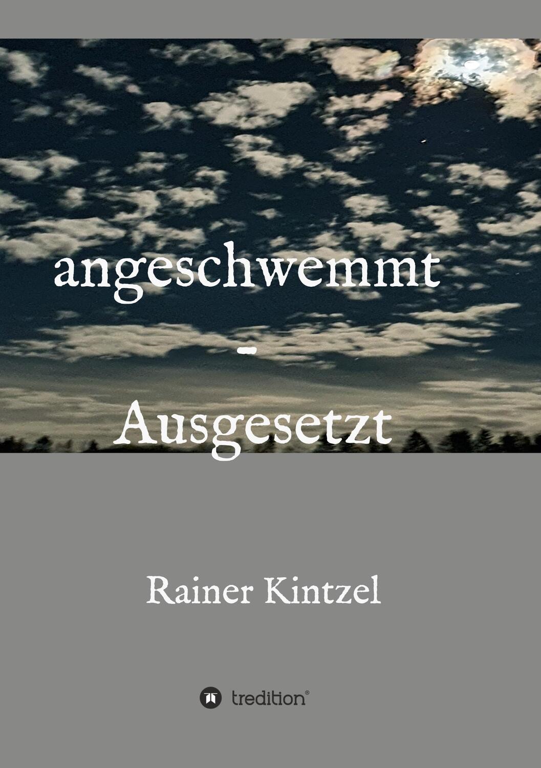 Cover: 9783347225985 | angeschwemmt - Ausgesetzt | Rainer Kintzel | Taschenbuch | Paperback