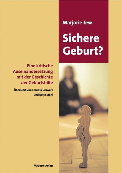 Cover: 9783938304068 | Sichere Geburt? | Marjorie Tew | Taschenbuch | Deutsch | 2012 | Mabuse