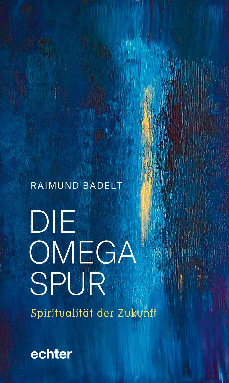 Cover: 9783429055967 | Die Omega-Spur | Spiritualität der Zukunft | Raimund Badelt | Buch