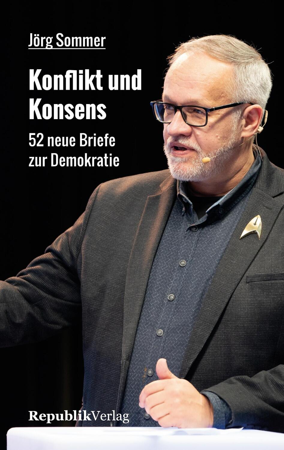 Cover: 9783942466639 | Konflikt und Konsens | 52 neue Briefe zur Demokratie | Jörg Sommer
