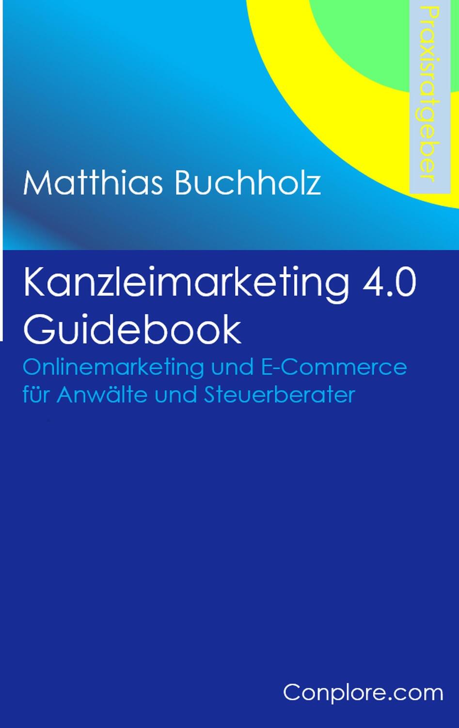 Cover: 9783749466870 | Kanzleimarketing 4.0 Guidebook - Onlinemarketing und E-Commerce für...