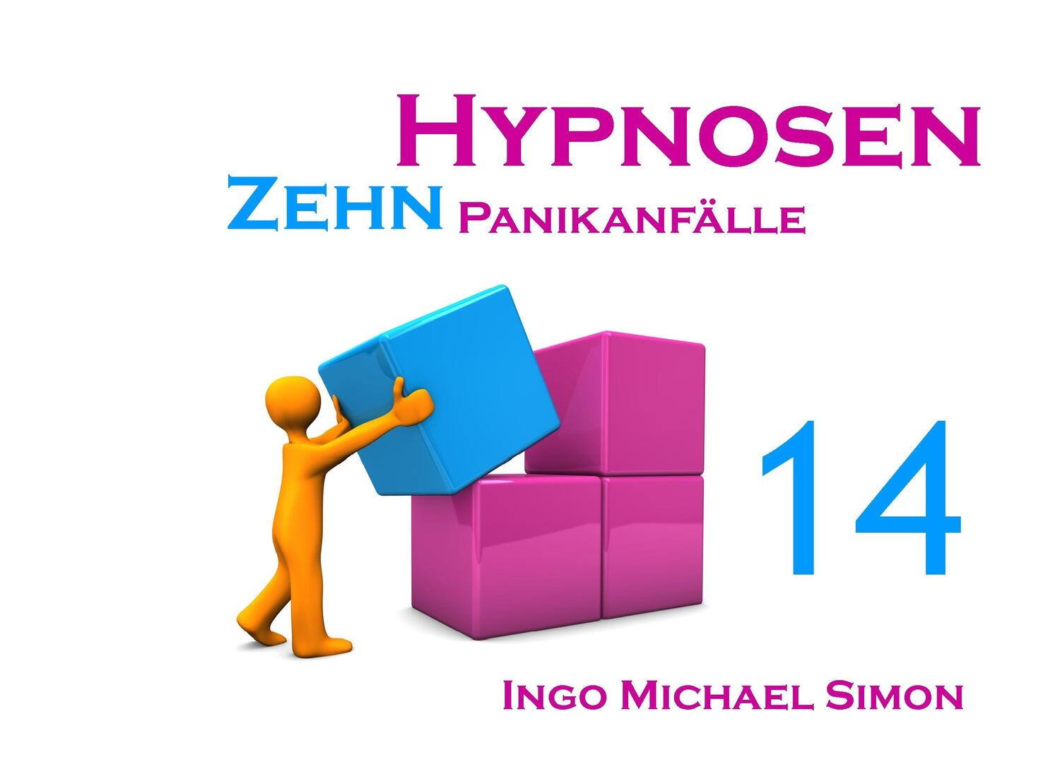 Cover: 9783732285334 | Zehn Hypnosen 14 | Panikanfälle | Ingo Michael Simon | Taschenbuch