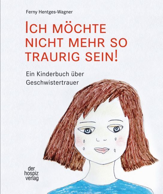 Cover: 9783946527039 | Ich möchte nicht mehr so traurig sein! | Ferny Hentges-Wagner | Buch