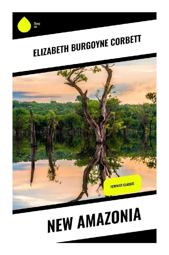 Cover: 9788028332693 | New Amazonia | Feminist Classic | Elizabeth Burgoyne Corbett | Buch