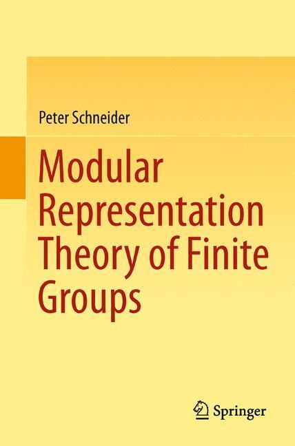 Cover: 9781447148319 | Modular Representation Theory of Finite Groups | Peter Schneider