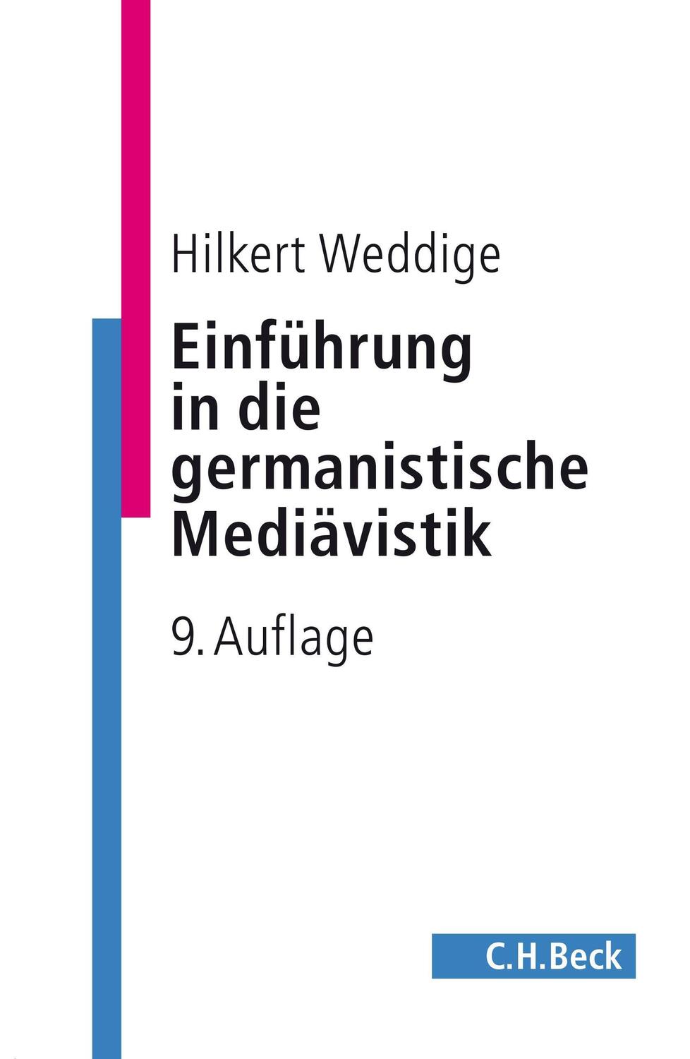 Cover: 9783406670725 | Einführung in die germanistische Mediävistik | Hilkert Weddige | Buch