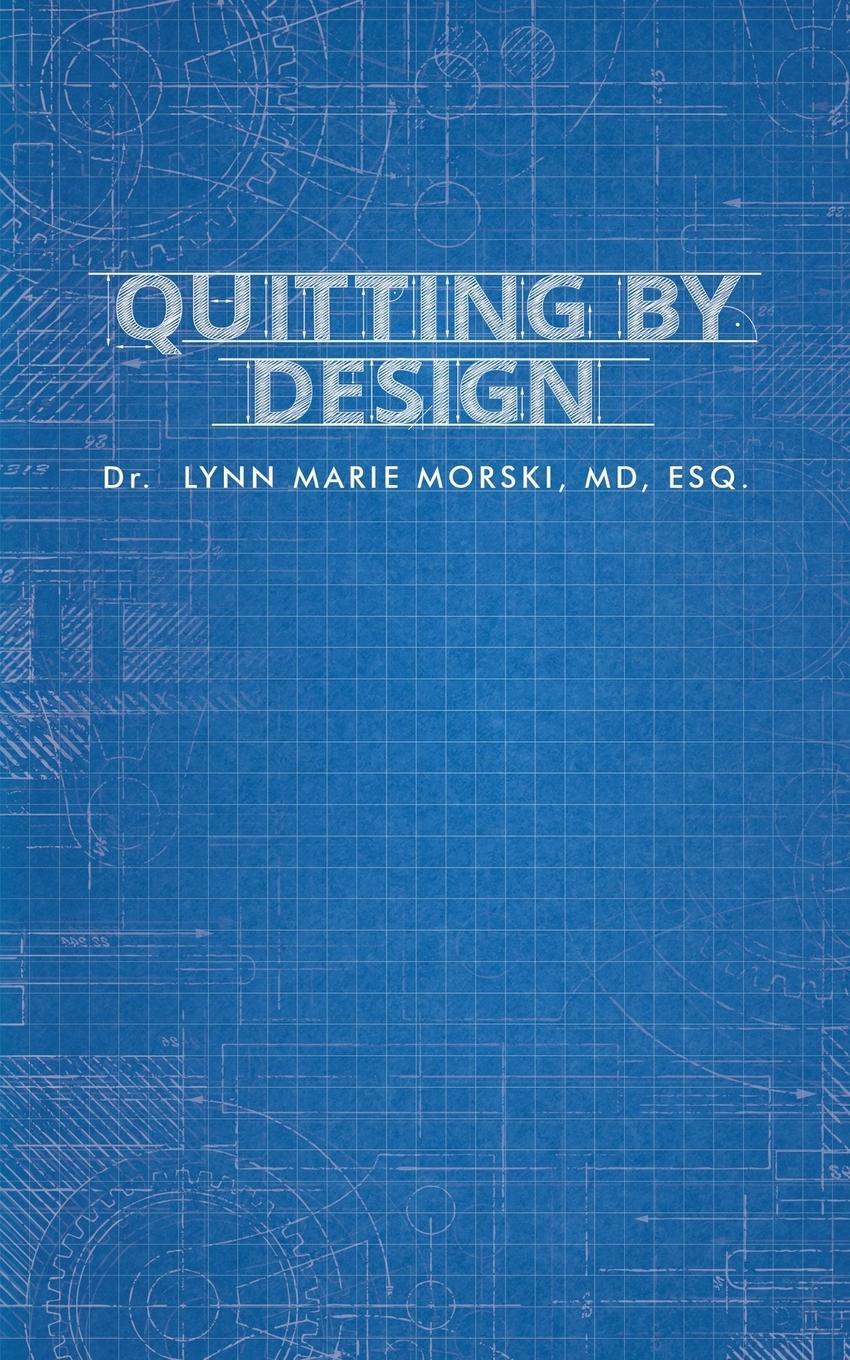 Cover: 9781641825368 | Quitting By Design | Lynn Marie Morski | Taschenbuch | Paperback