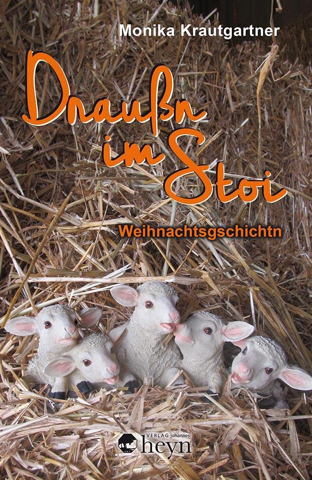 Cover: 9783708405575 | Draußn im Stoi | Weihnachtsgeschichtn | Monika Krautgartner | Buch