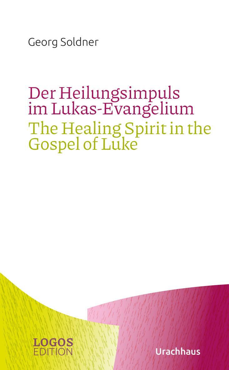 Cover: 9783825153656 | Der Heilungsimpuls im Lukas-Evangelium / The Healing Spirit in the...