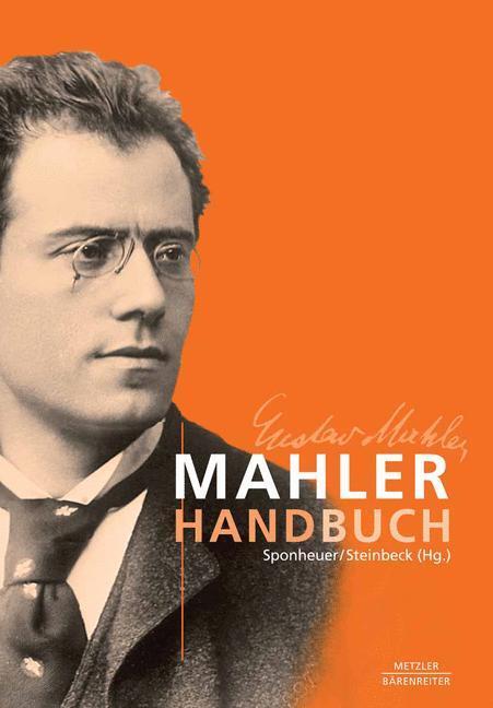 Cover: 9783476022776 | Mahler-Handbuch | Leben - Werk - Wirkung | Bernd Sponheuer (u. a.)