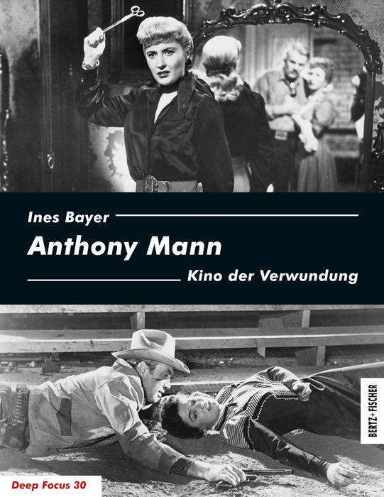 Cover: 9783865053336 | Anthony Mann | Kino der Verwundung | Ines Bayer | Taschenbuch | 2019