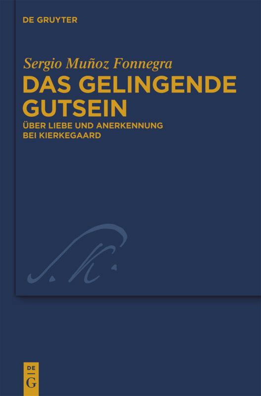 Cover: 9783110226867 | Das gelingende Gutsein | Über Liebe und Anerkennung bei Kierkegaard