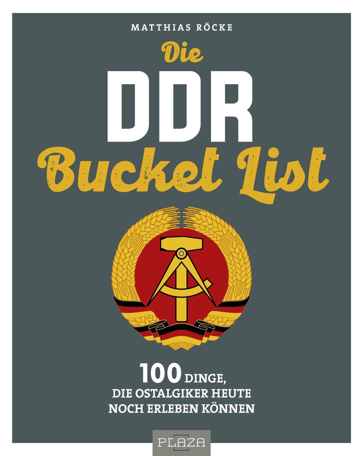 Cover: 9783966643009 | Die DDR Bucket List | Matthias Röcke | Taschenbuch | Deutsch | 2021