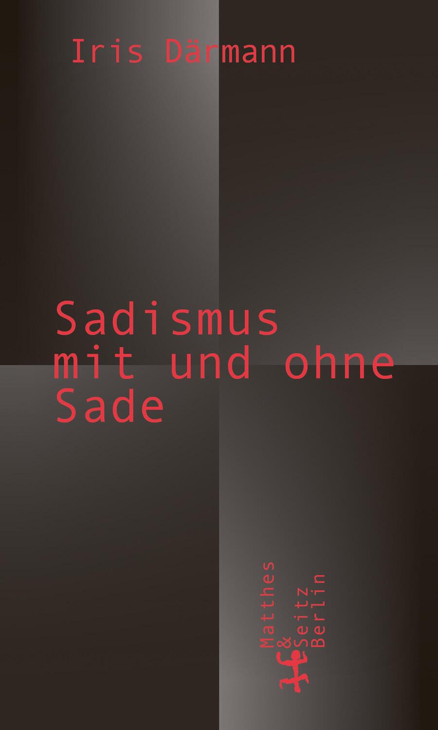 Cover: 9783751820073 | Sadismus mit und ohne Sade | Iris Därmann | Buch | 350 S. | Deutsch