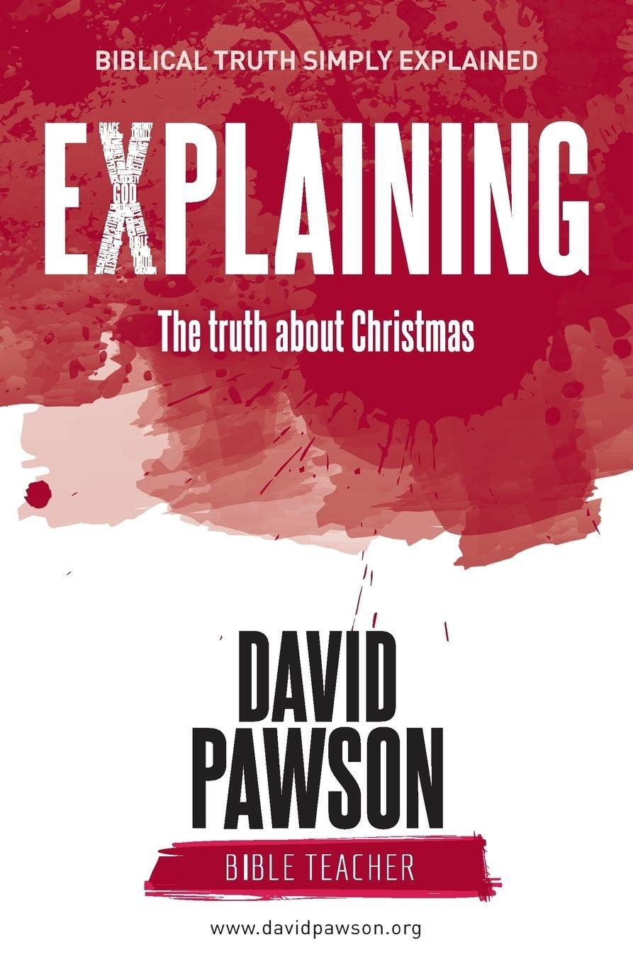 Cover: 9781911173779 | EXPLAINING The Truth about Christmas | David Pawson | Taschenbuch