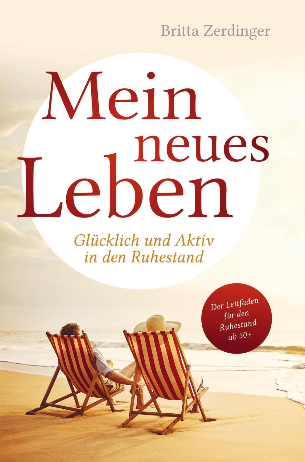 Cover: 9789403609904 | Mein neues Leben | Glücklich und Aktiv in den Ruhestand | Zerdinger