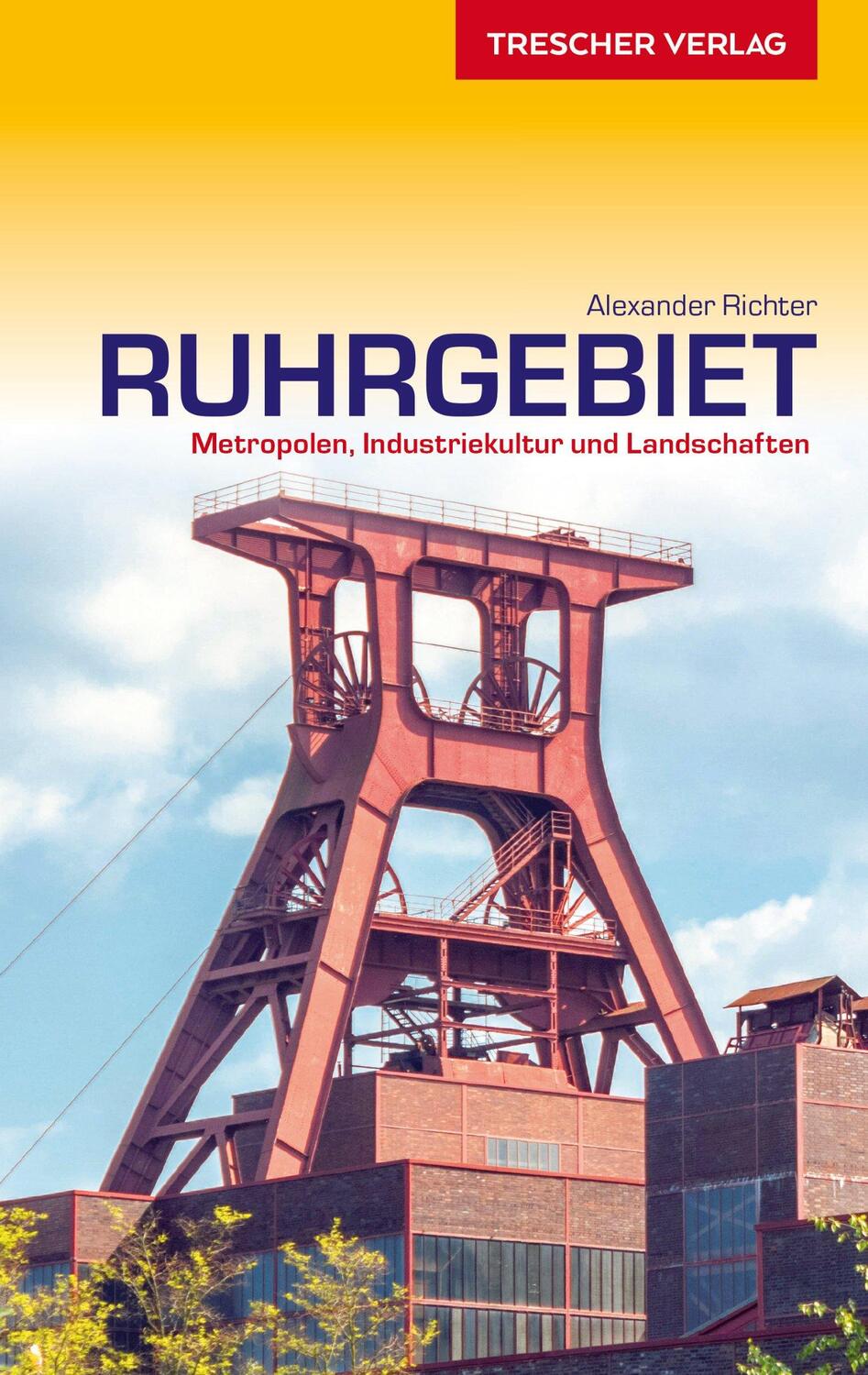 Cover: 9783897945203 | Reiseführer Ruhrgebiet | Metropolen, Industriekultur und Landschaften