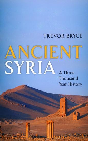 Cover: 9780198828907 | Ancient Syria | A Three Thousand Year History | Trevor Bryce | Buch