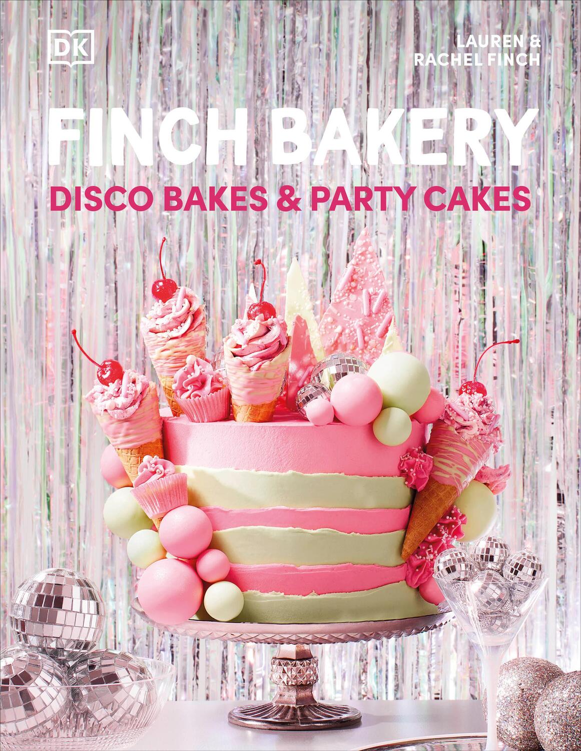 Cover: 9780241633885 | Finch Bakery Disco Bakes and Party Cakes | THE SUNDAY TIMES BESTSELLER