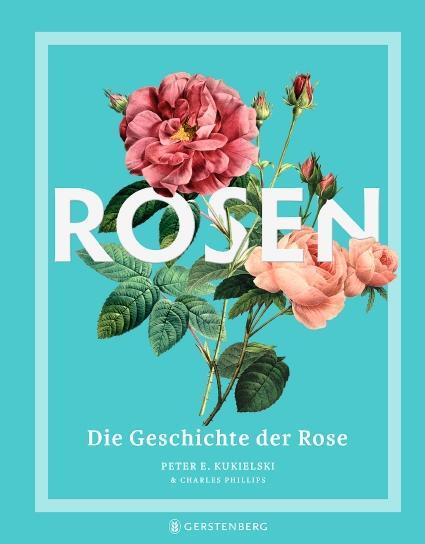 Cover: 9783836921879 | Rosen | Die Geschichte der Rose | Peter E. Kukielski (u. a.) | Buch