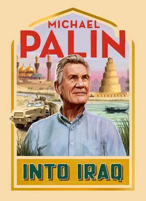 Cover: 9781529153118 | Into Iraq | Michael Palin | Buch | Gebunden | Englisch | 2022