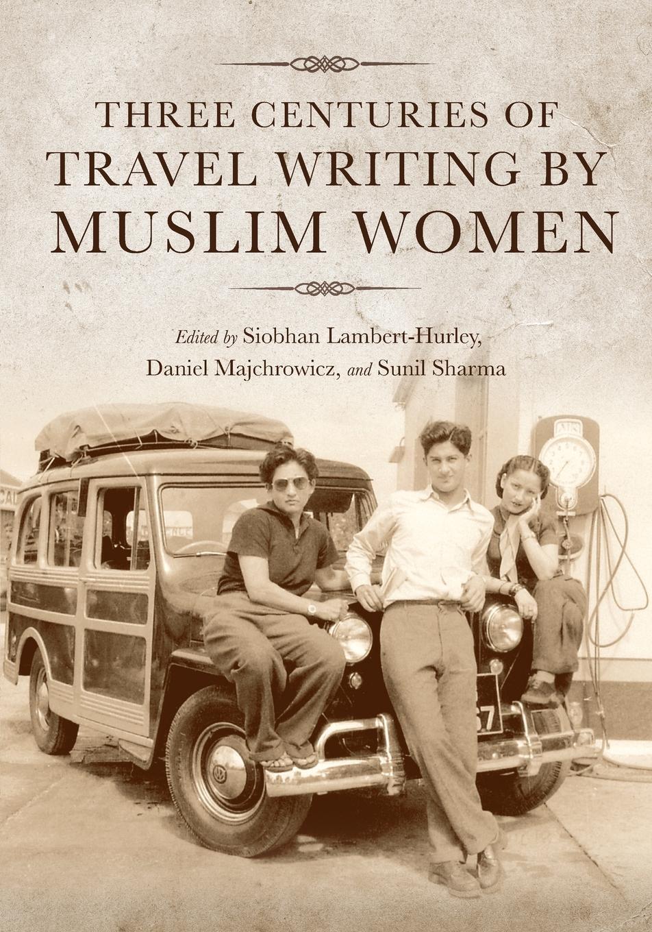 Cover: 9780253062390 | Three Centuries of Travel Writing by Muslim Women | Lambert-Hurley