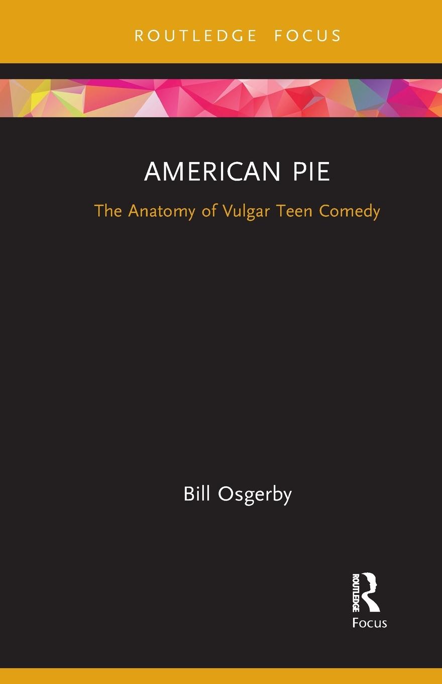 Cover: 9781032087832 | American Pie | The Anatomy of Vulgar Teen Comedy | Bill Osgerby | Buch