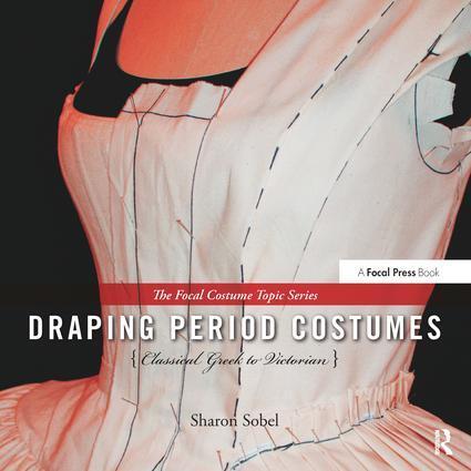 Cover: 9780240821337 | Draping Period Costumes: Classical Greek to Victorian | Sharon Sobel